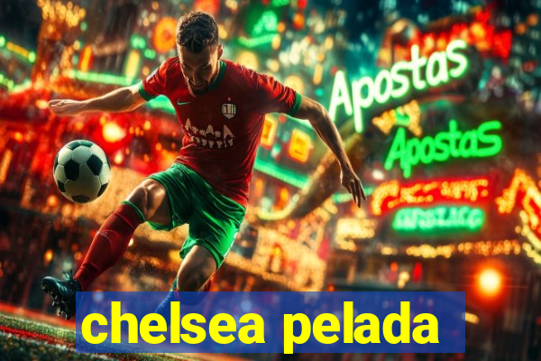 chelsea pelada